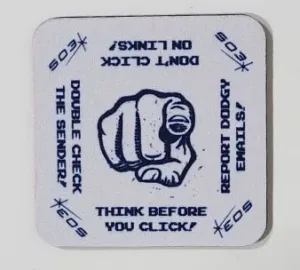 A coaster with a fist illustration and cybersecurity warnings like Think Before You Click.
